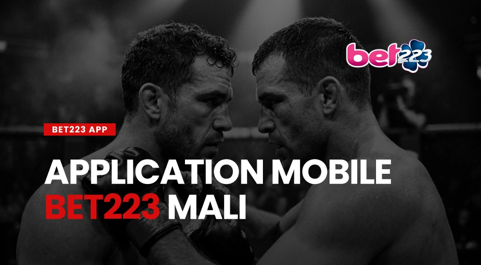 Application mobile Bet223 Mali - MMA Deferlante