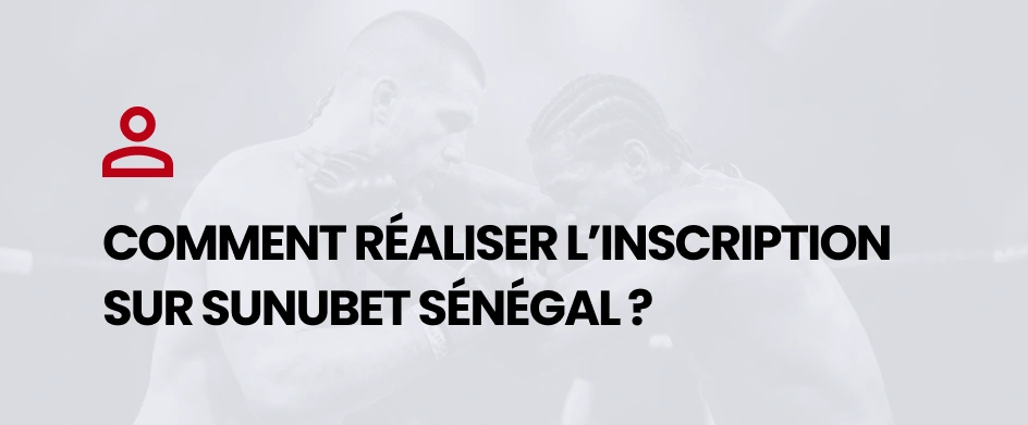 Comment réaliser l’inscription sur Sunubet Sénégal ? -  MMA Deferlante