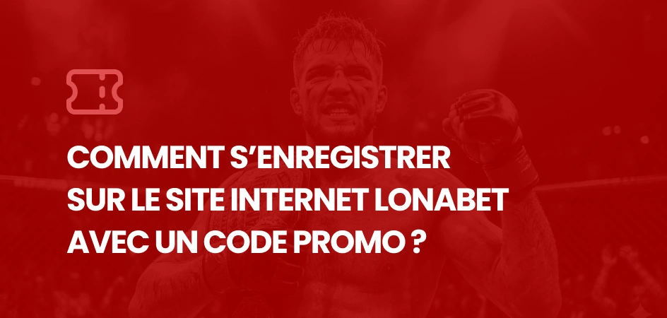 Comment s’enregistrer sur le site internet Lonabet avec un code promo ? - MMA Deferlante