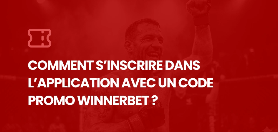 Comment s’inscrire dans l’application avec un code promo Winnerbet ? - MMA Deferlante