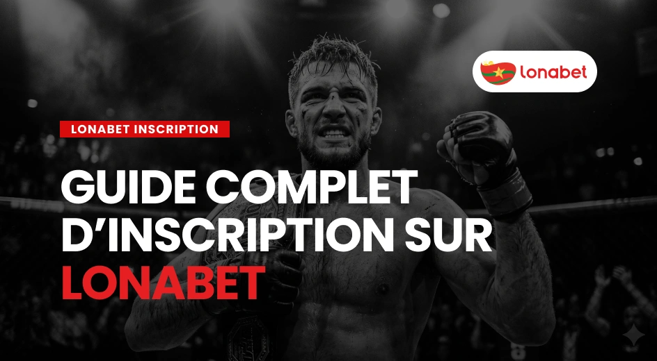 Guide complet d’inscription sur Lonabet - MMA Deferlante