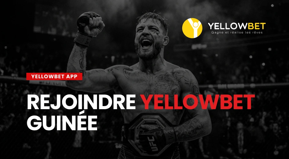 Rejoindre Yellowbet Guinée - MMA Deferlante